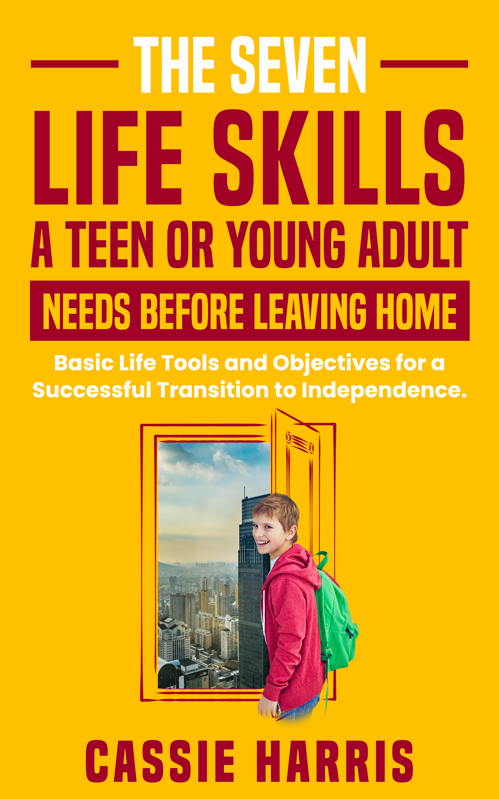 Ebook Cover 2 The Seven Life Skills a Teen or Young Adult Needs Before Leaving Home
